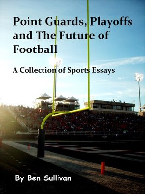 cover image of Point Guards, Playoffs and the Future of Football
